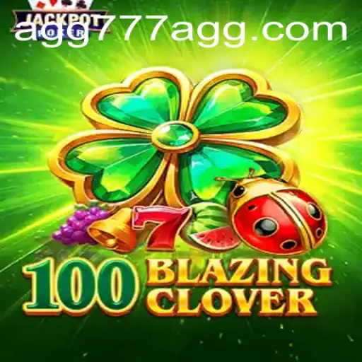Experience the Thrills of 100BlazingClover: An In-Depth Guide